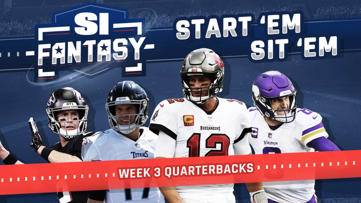 Week 3 Start 'Em, Sit 'Em: Quarterbacks - Sports Illustrated