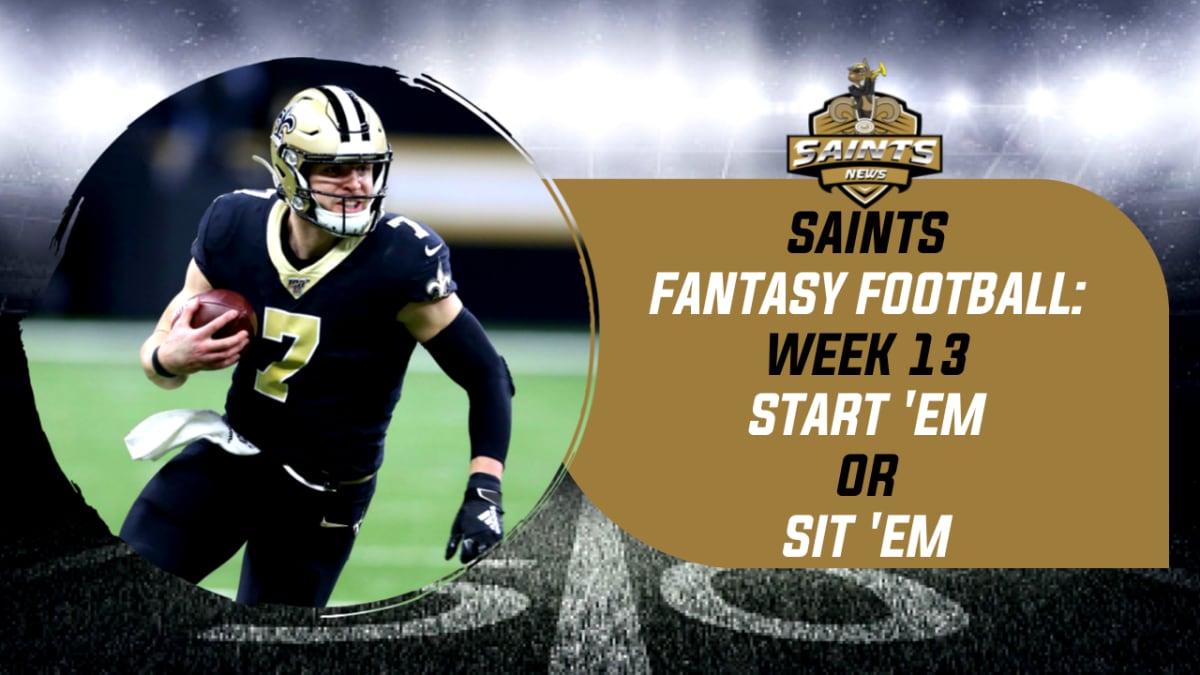 Saints Fantasy Football: Start 'em or Sit 'em in Week 13 - Sports  Illustrated New Orleans Saints News, Analysis and More