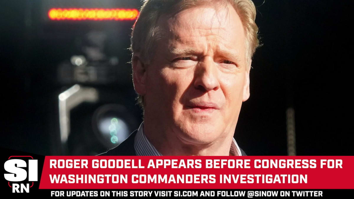 Goodell Testifies, Calls Washington Workplace 'Unacceptable' - Sports  Illustrated