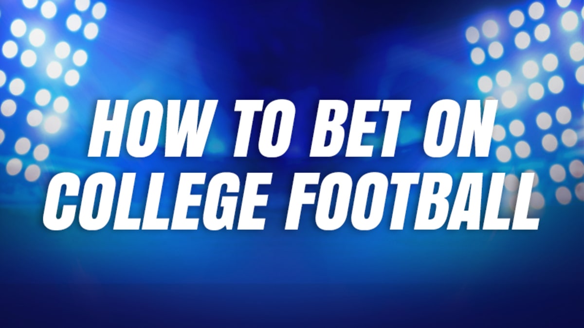 How to Bet on College Football - The Complete Guide for 2023