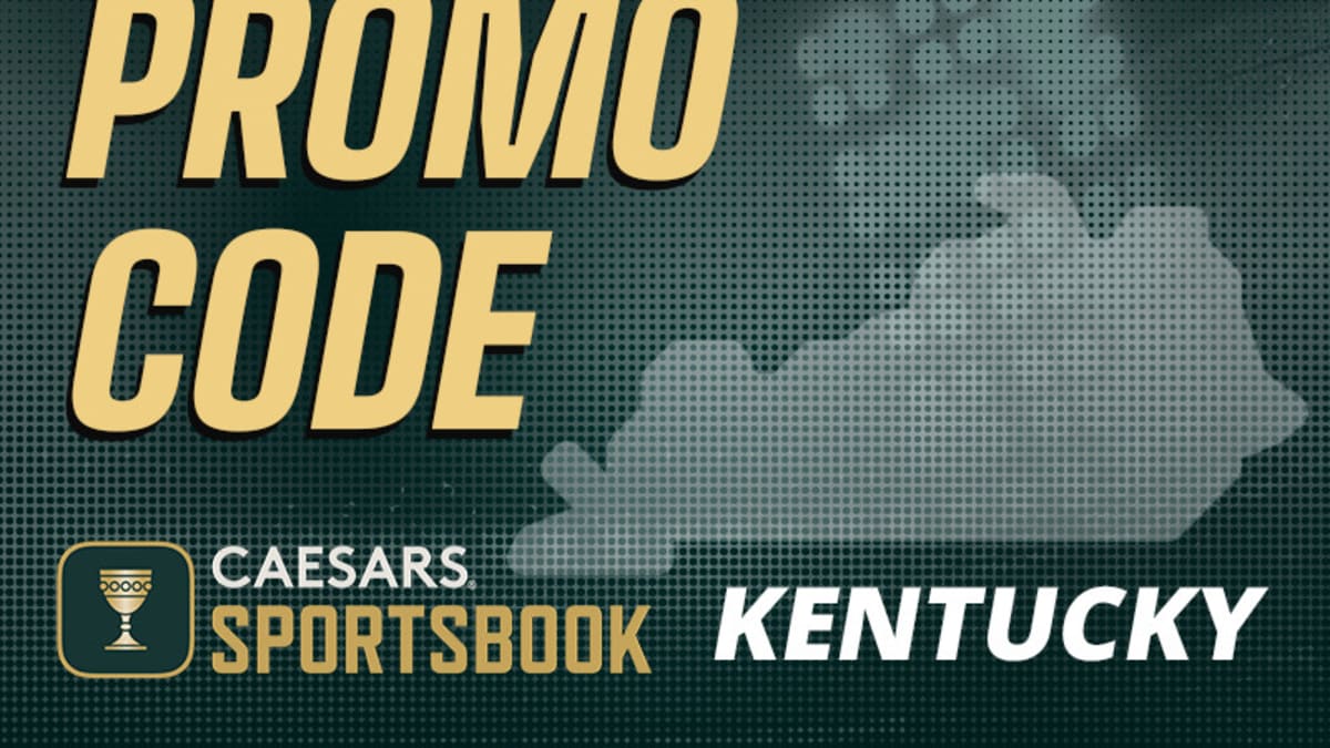 Caesars Kentucky Sportsbook promo code NEWSGET: Bet $50, get $250