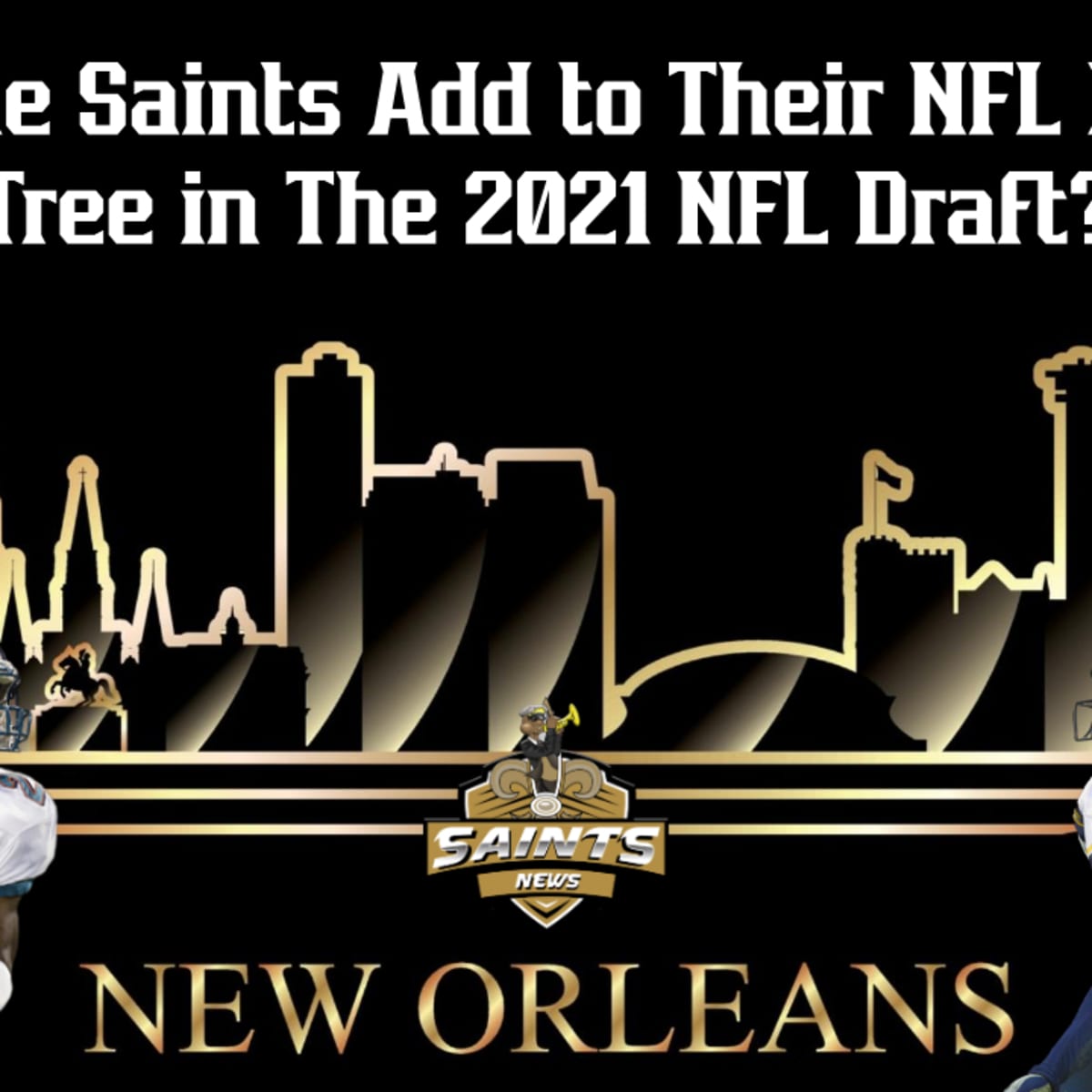 Saints 2021 NFL Draft Primer - Sports Illustrated New Orleans Saints News,  Analysis and More