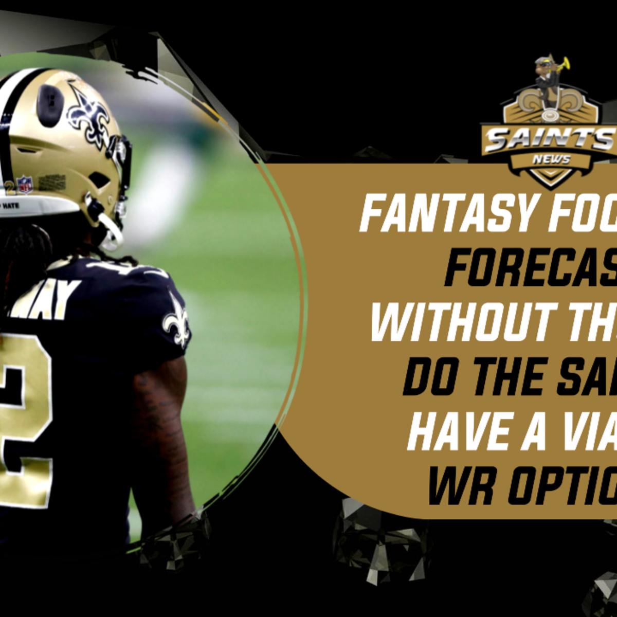 Fantasy Football Without Thomas Do The Saints Have A Reliable Wr Option Sports Illustrated New Orleans Saints News Analysis And More