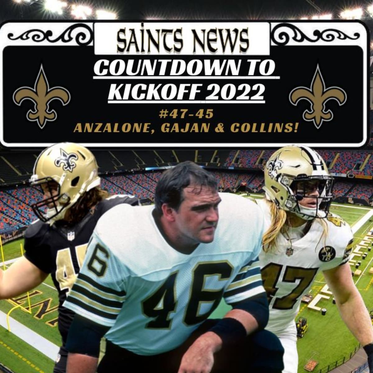 Saints Countdown to 2022 Kickoff,#47-45: Anzalone, Gajan, Collins - Sports  Illustrated New Orleans Saints News, Analysis and More