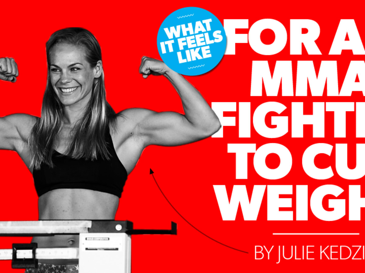 Julie Kedzie: What it feels like to cut weight for an MMA fight - Sports  Illustrated