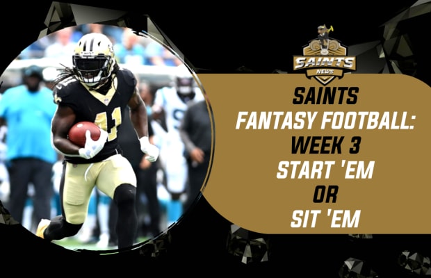 Saints Fantasy Football Week 3: Start 'em or Sit 'em