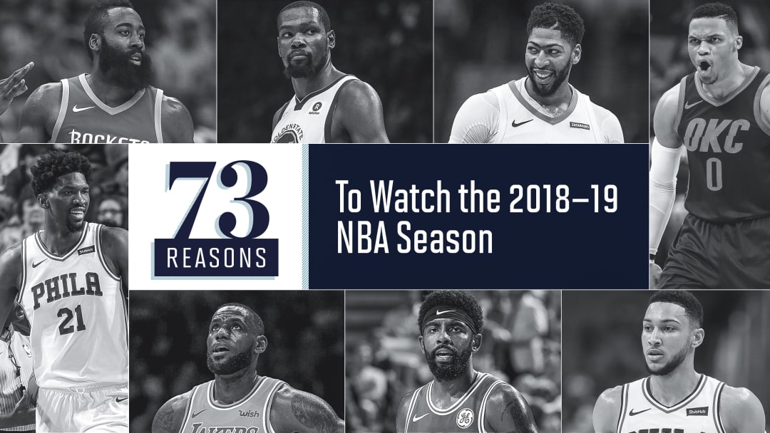 73 Reasons to Watch the 2018-19 NBA Season