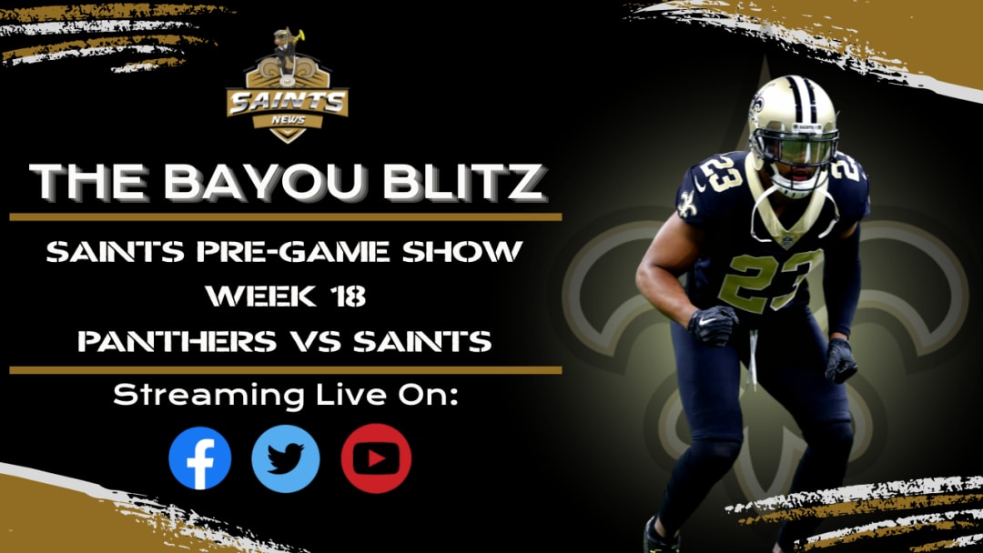 The Bayou Blitz Pre-Game Show: Panthers vs Saints | Week 18