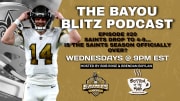 The Bayou Blitz Podcast - Is The Saints Season Officially Over?