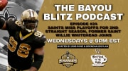 The Bayou Blitz Podcast - Saints Miss Playoffs Again, Willie Whitehead Joins