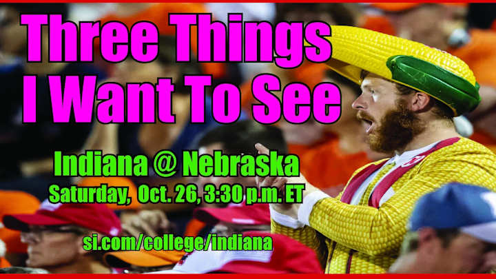 VIDEO: 3 Things I Want to See From Indiana Against Nebraska