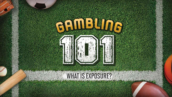 Gambling 101: What is Exposure?