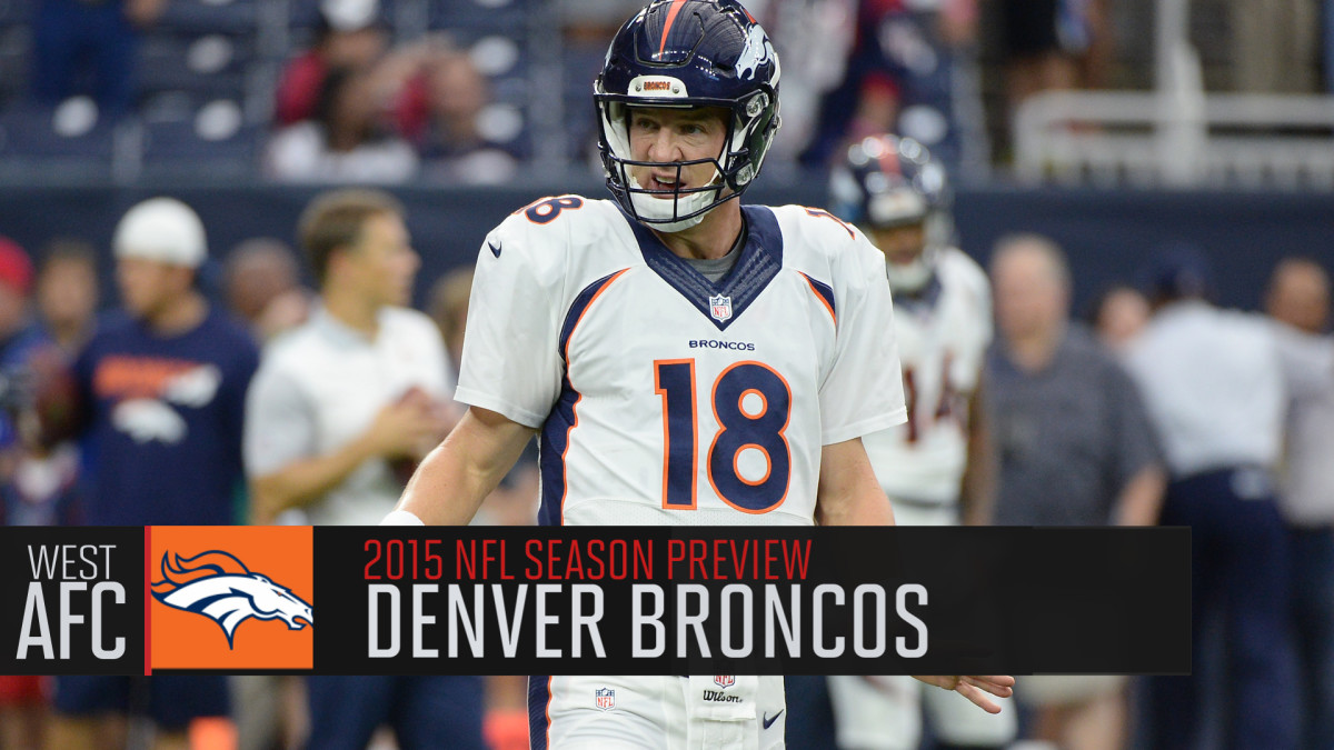 Denver Broncos 2015 season preview - Sports Illustrated