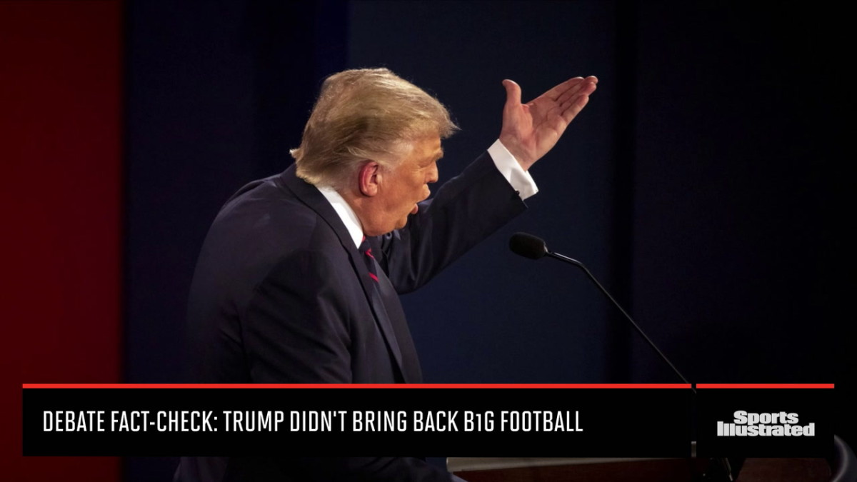 Debate FactChecker President Donald Trump DID NOT Bring Back Big Ten