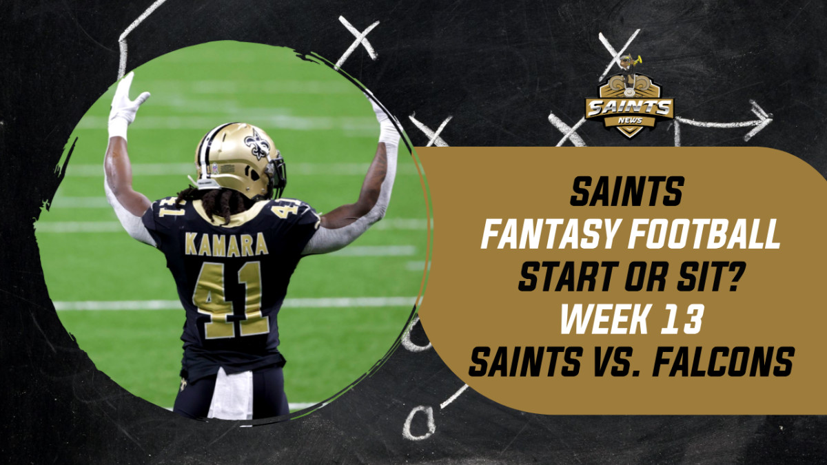 Saints Fantasy Football Week 13: Start 'Em or Sit 'Em