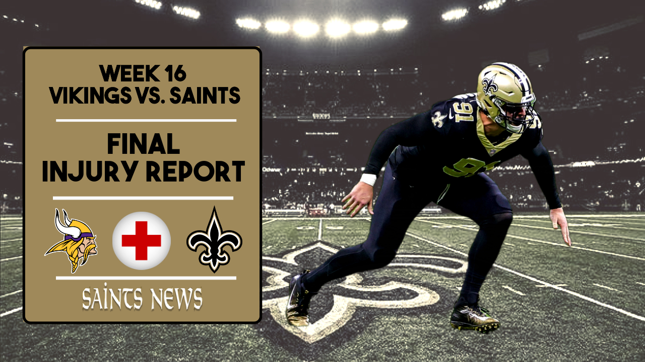 Week 16 New Orleans Saints Final Injury Report Sports Illustrated