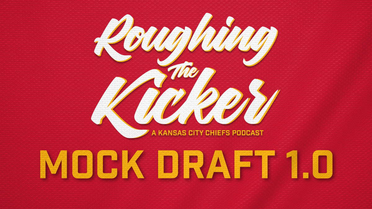 Roughing the Kicker's 2021 Kansas City Chiefs NFL Mock Draft 1.0