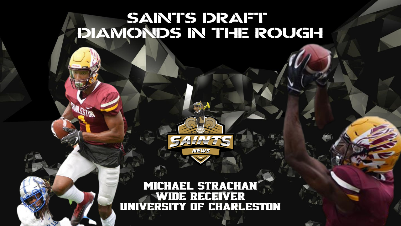 Saints "Diamonds in the Rough" Draft Series: WR Michael Strachan, Charleston