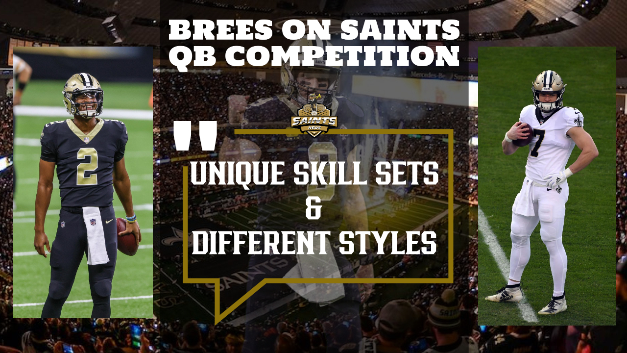 Drew Brees on Saints QB Competition:  "Unique Skill Sets" and "Different Styles"