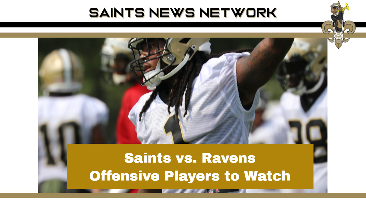 Saints vs. Ravens - Offensive Players to Watch - Sports Illustrated New  Orleans Saints News, Analysis and More