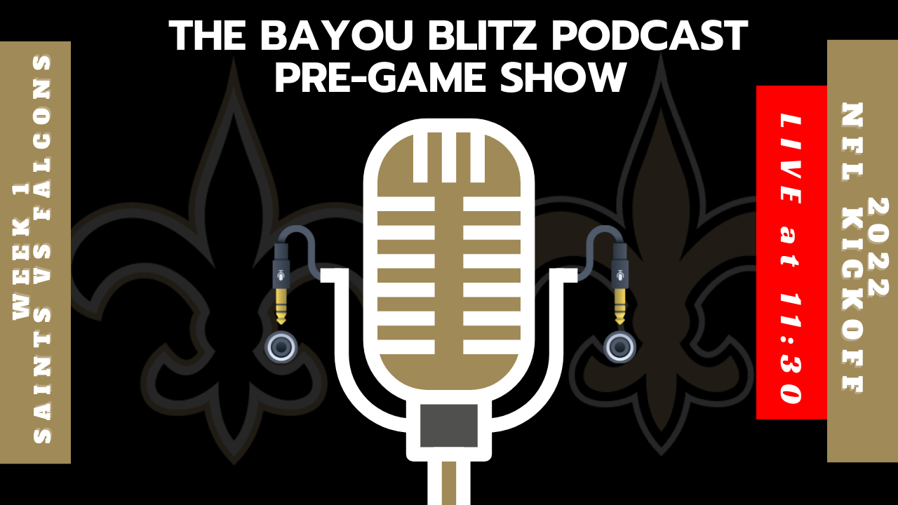 Bayou Blitz Pre-Game Show: Week 1 - Saints vs Falcons - Sports Illustrated  New Orleans Saints News, Analysis and More